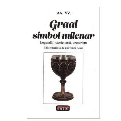 Graal. simbol milenar  Giovanni Sessa