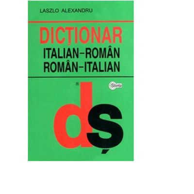 Dictionar Italian-Roman Roman-Italian - Laszlo Alexandru