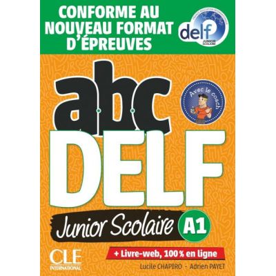 ABC DELF Junior scolaire - Niveau A1 - Livre DVD Livre-web - Conforme au nouveau format dpreuves - Lucile Chapiro Adrien Payet