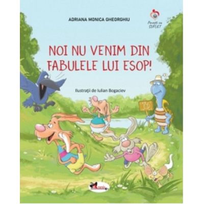 Noi nu venim din fabulele lui Esop - Adriana Gheorghiu