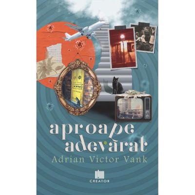 Aproape adevarat - Adrian Victor Vank