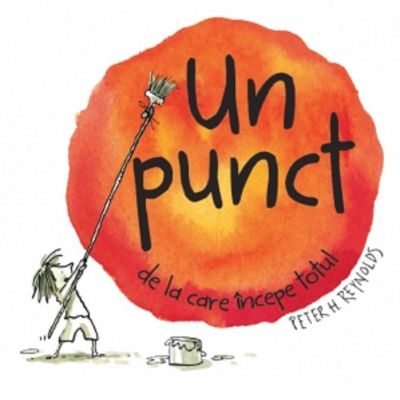 Un punct de la care incepe totul - Peter H. Reynolds