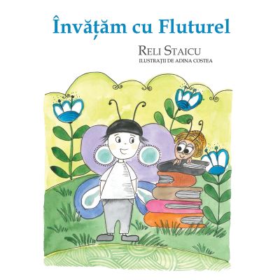 Invatam cu Fluturel - Reli Staicu Adina Costea