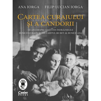 Cartea curajului si a candorii - Ana Iorga Filip Lucian Iorga