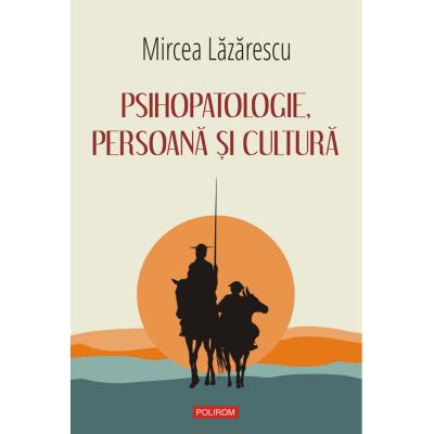 Psihopatologie persoana si cultura - Mircea Lazarescu