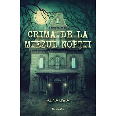 Crima de la Miezul Noptii - Alina Ligia