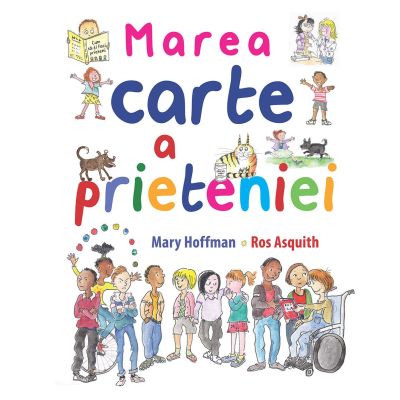 Marea carte a prieteniei - Mary Hoffman Ros Asquith