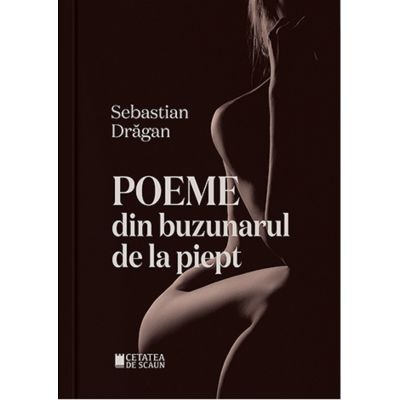 Poeme din buzunarul de la piept - Sebastian Dragan