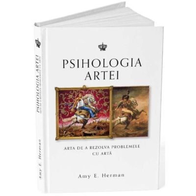Psihologia artei. Arta de a rezolva problemele cu arta - Amy E. Herman