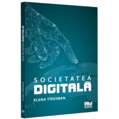 Societatea digitala - Elena Tirziman