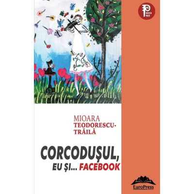 Corcodusul eu si FaceBook - Mioara Teodorescu-Traila