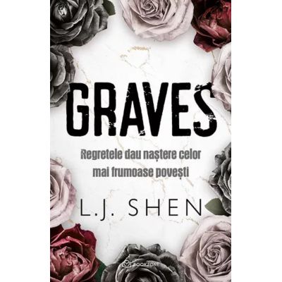 GRAVES. Regretele dau nastere celor mai frumoase povesti - L. J. Shen