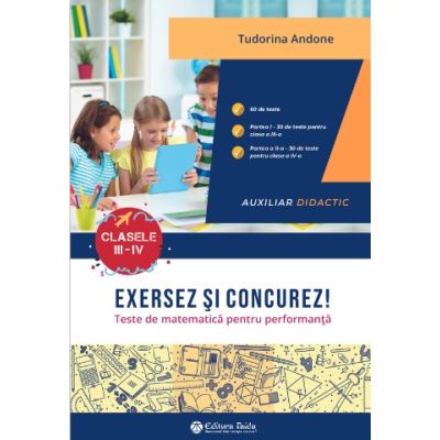 Exersez si concurez Teste de matematica pentru performanta clasele 3-4 - Tudorina Andone