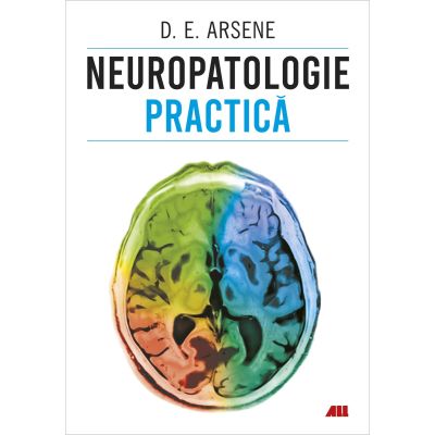 Neuropatologie practica - Dr. Dorel Eugen Arsene