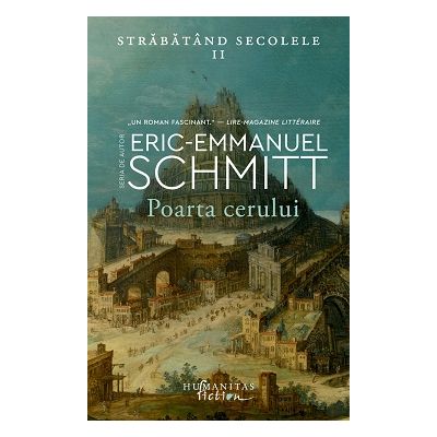 Poarta cerului. Strabatand secolele volumul 2 - Eric-Emmanuel Schmitt