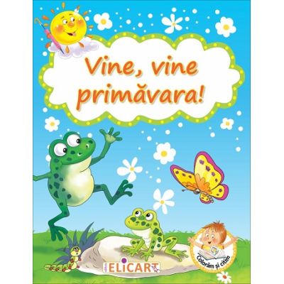 Vine vine primavara Coloram si citim