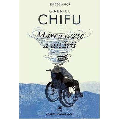 Marea carte a uitarii - Gabriel Chifu