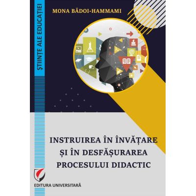 Instruirea in invatare si in desfasurarea procesului didactic - Mona Badoi-Hammami