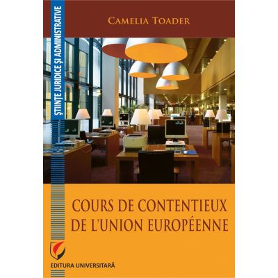 Cours de contentieux de lUnion europeenne - Camelia Toader