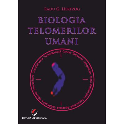 Biologia telomerilor umani - Radu G. Hertzog