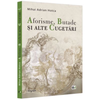 Aforisme Butade si alte Cugetari - Mihai Adrian Hotca