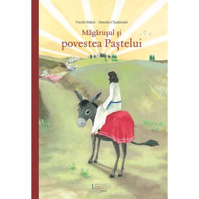 Magarusul si povestea Pastelui - Nicole Buker Daniela Chudzinski