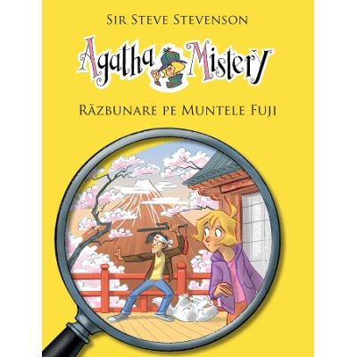 Agatha Mistery, volumul 11. Răzbunare pe Muntele Fuji - Sir Steve Stevenson
