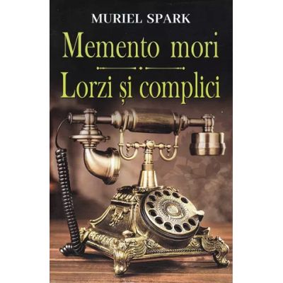 Memento Mori. Lorzi si complici - Muriel Spark