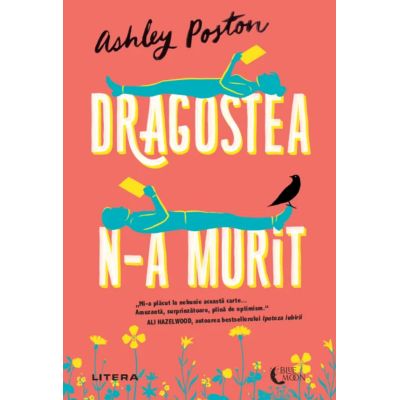 Dragostea n-a murit - Ashley Poston