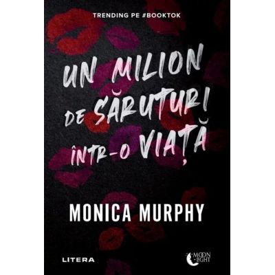 Un milion de saruturi intr-o viata - Monica Murphy