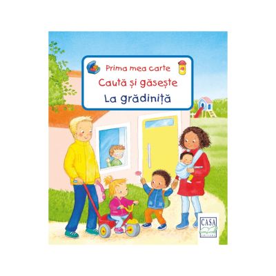 Prima mea carte. Cauta si gaseste - La gradinita - Sandra Grimm