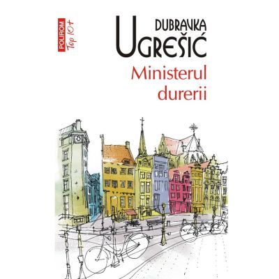 Ministerul durerii editie de buzunar - Dubravka Ugresic