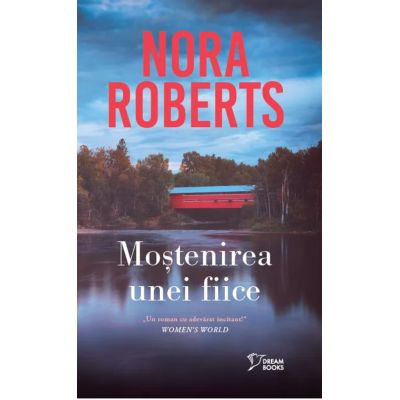 Mostenirea unei fiice vol. 4 - Nora Roberts