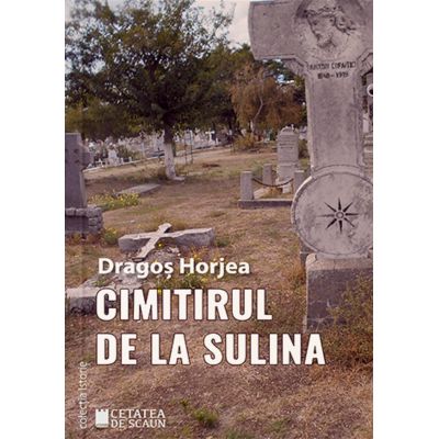 Cimitirul de la Sulina - Dragos Horjea