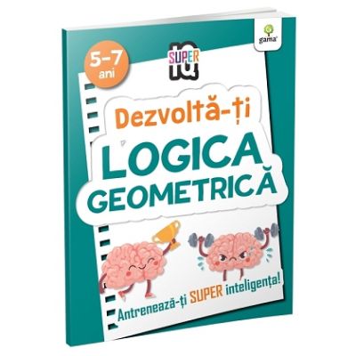 Dezvolta-ti logica geometrica. Super IQ