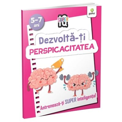 Dezvolta-ti perspicacitatea. Super IQ