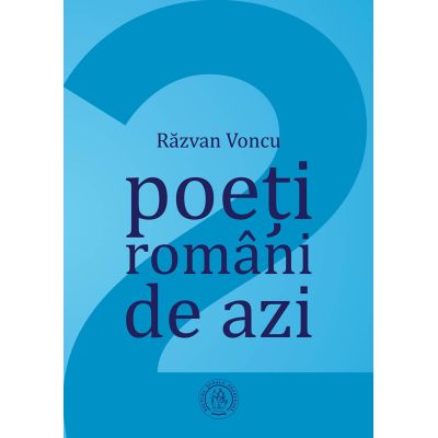 Poeti romani de azi Volumul 2 - Razvan Voncu