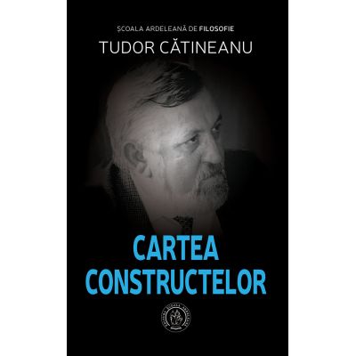 Cartea Constructelor - Tudor Catineanu