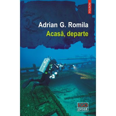 Acasa departe - Adrian G. Romila