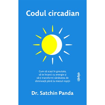 Codul circadian - Dr. Satchin Panda