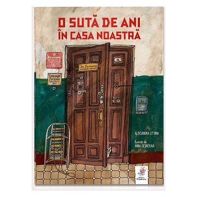 O suta de ani in casa noastra - Aleksandra Litvina