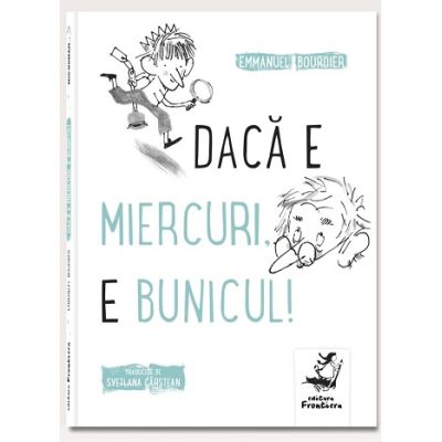 Daca e miercuri e bunicul - Emmanuel Bourdier