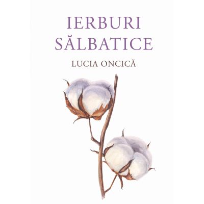 Ierburi salbatice - Lucia Oncica