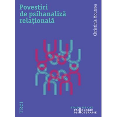 Povestiri de psihanaliza relationala - Christina Moutsou