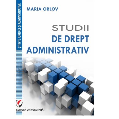 Studii de drept administrativ - Maria Orlov