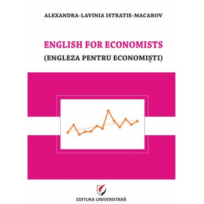 English for economists Engleza pentru economisti - Alexandra-Lavinia Istratie-Macarov