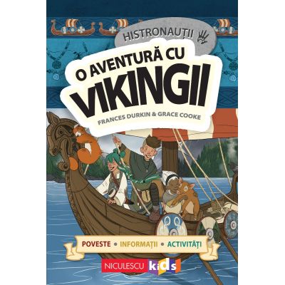 HISTRONAUTII. O aventura cu vikingii poveste informatii activitati - Elena Zamfir