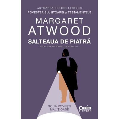 Salteaua de piatra. Noua povesti malitioase - Margaret Atwood