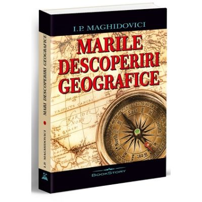 Marile descoperiri geografice - I. P. Maghidovici