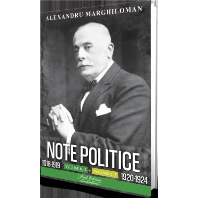 Note politice vol. 4-5. 1920-1924 - Alexandru Marghiloman